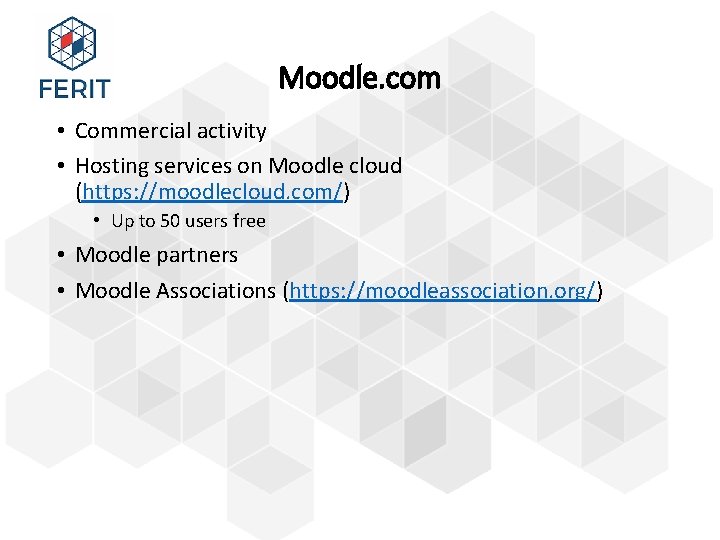 Moodle. com • Commercial activity • Hosting services on Moodle cloud (https: //moodlecloud. com/)