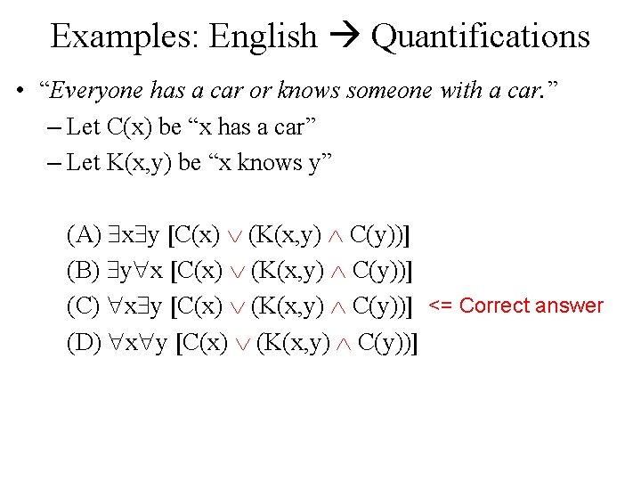 Examples: English Quantifications • “Everyone has a car or knows someone with a car.