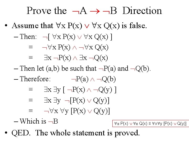 Prove the A B Direction • Assume that x P(x) x Q(x) is false.