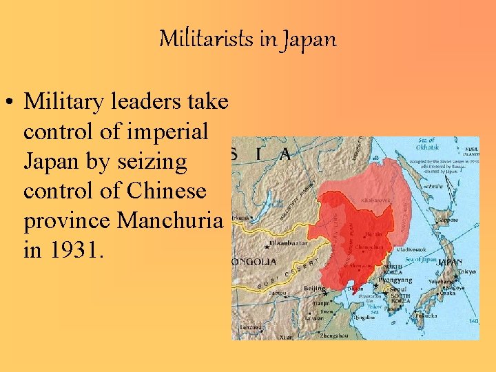 Militarists in Japan • Military leaders take control of imperial Japan by seizing control