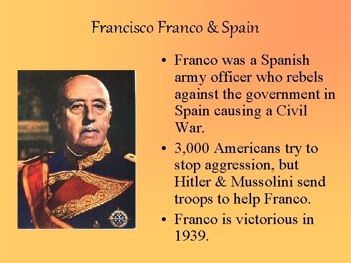 Francisco Franco & Spain • Franco was a Spanish army officer who rebels against