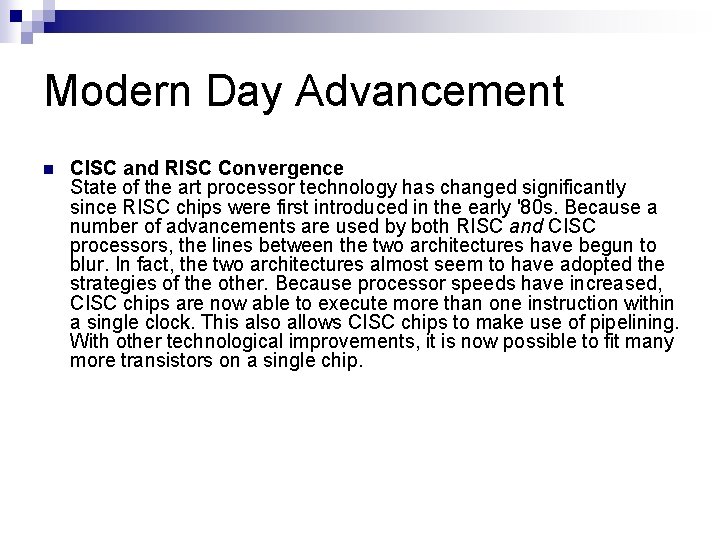 Modern Day Advancement n CISC and RISC Convergence State of the art processor technology