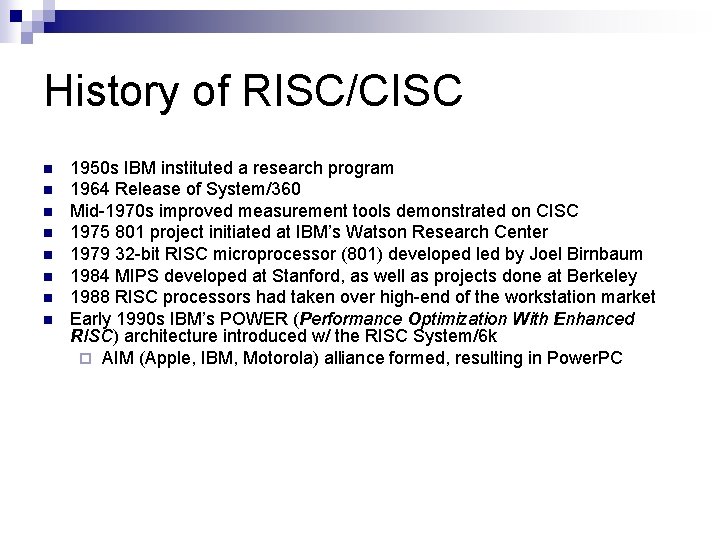 History of RISC/CISC n n n n 1950 s IBM instituted a research program