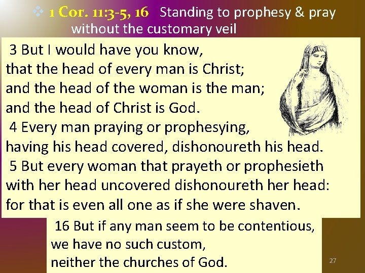 v 1 Cor. 11: 3 -5, 16 Standing to prophesy & pray without the v 1 Cor. 11: 3 -5, 16 Standing to prophesy & pray without the