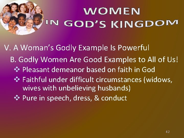 V. A Woman’s Godly Example Is Powerful B. Godly Women Are Good Examples to V. A Woman’s Godly Example Is Powerful B. Godly Women Are Good Examples to