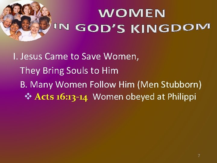 I. Jesus Came to Save Women, They Bring Souls to Him B. Many Women I. Jesus Came to Save Women, They Bring Souls to Him B. Many Women