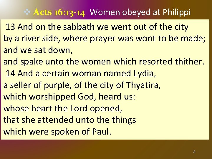 v Acts 16: 13 -14 Women obeyed at Philippi 13 And on the sabbath v Acts 16: 13 -14 Women obeyed at Philippi 13 And on the sabbath