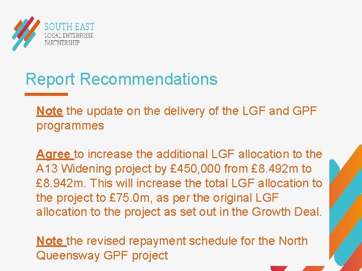 Report Recommendations Note the update on the delivery of the LGF and GPF programmes