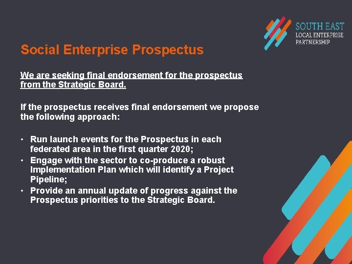 Social Enterprise Prospectus We are seeking final endorsement for the prospectus from the Strategic