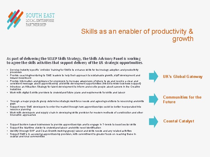 Skills as an enabler of productivity & growth As part of delivering the SELEP