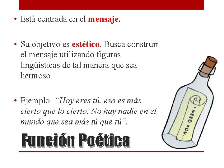 • Está centrada en el mensaje. • Su objetivo es estético. Busca construir • Está centrada en el mensaje. • Su objetivo es estético. Busca construir