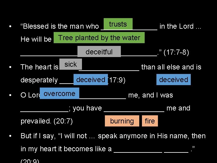  • trusts “Blessed is the man who _______ in the Lord. . .