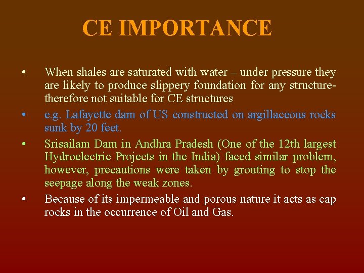 CE IMPORTANCE • • When shales are saturated with water – under pressure they