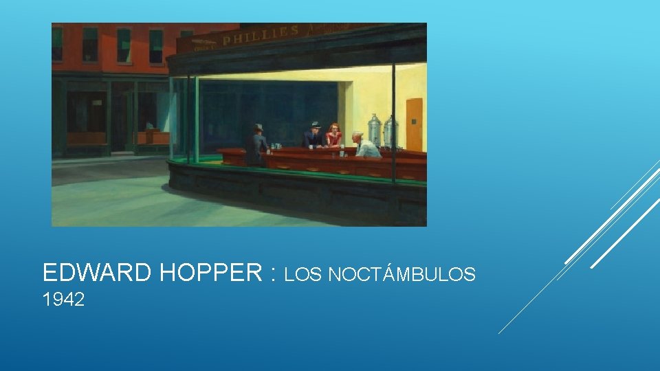 EDWARD HOPPER : LOS NOCTÁMBULOS 1942 