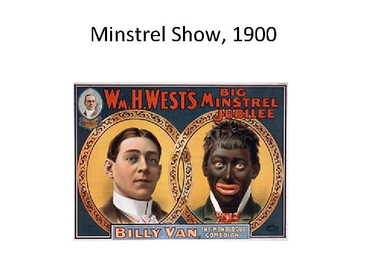 Minstrel Show, 1900 