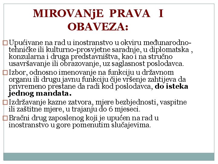 MIROVANj. E PRAVA I OBAVEZA: � Upućivane na rad u inostranstvo u okviru međunarodno-