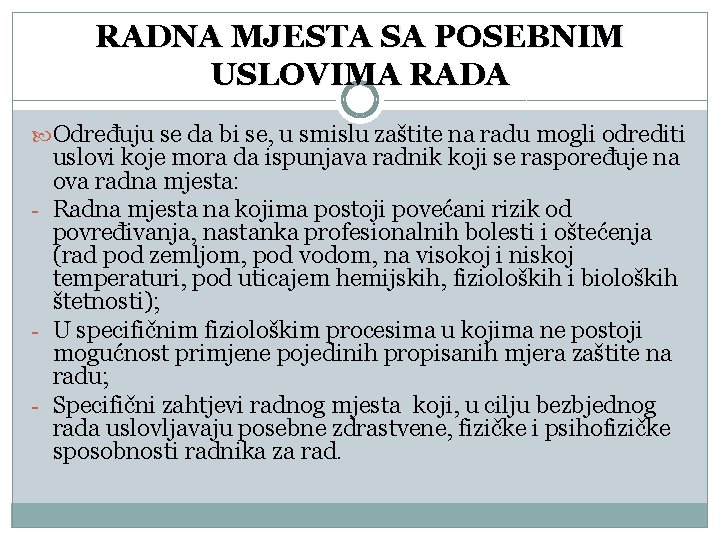 RADNA MJESTA SA POSEBNIM USLOVIMA RADA Određuju se da bi se, u smislu zaštite