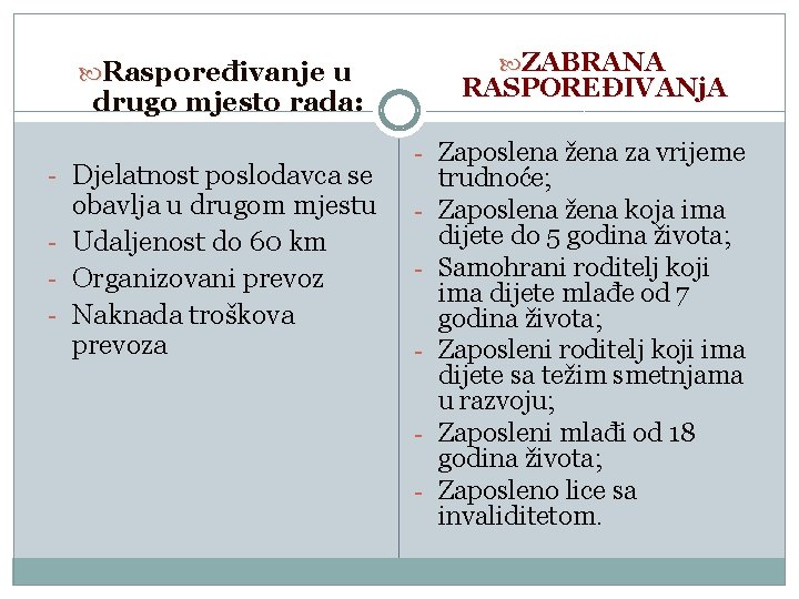  ZABRANA Raspoređivanje u RASPOREĐIVANj. A drugo mjesto rada: - Djelatnost poslodavca se -