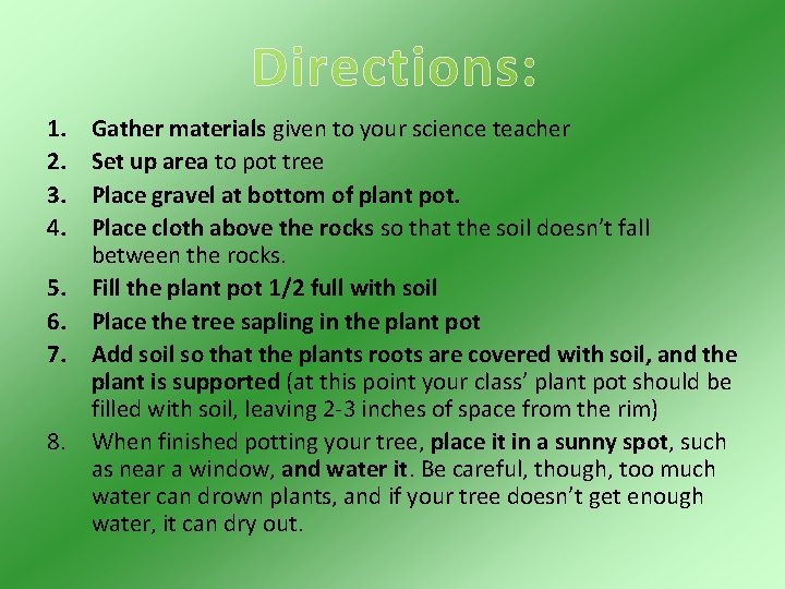 Directions: 1. 2. 3. 4. 5. 6. 7. 8. Gather materials given to your