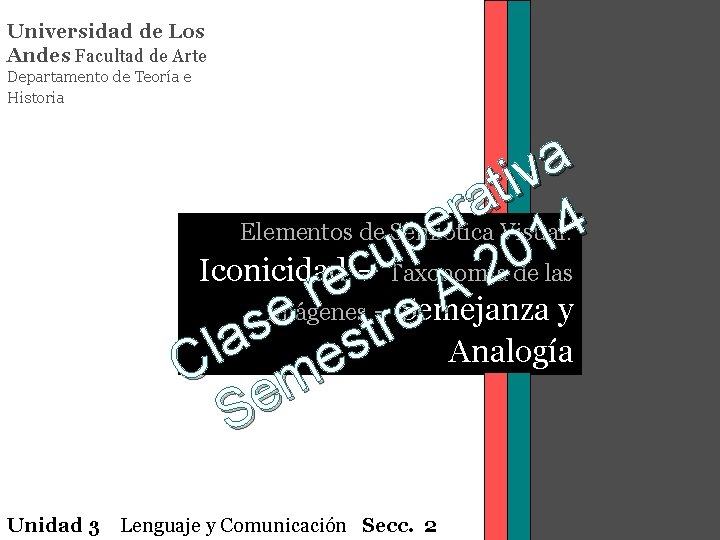 Universidad de Los Andes Facultad de Arte Departamento de Teoría e Historia a v