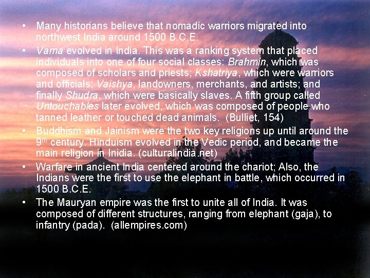  • Many historians believe that nomadic warriors migrated into northwest India around 1500