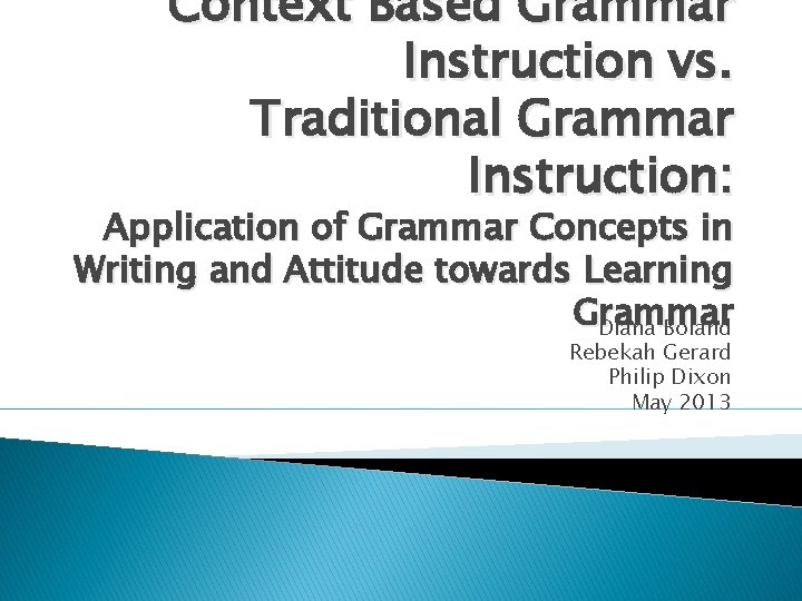 Context Based Grammar Instruction vs. Traditional Grammar Instruction: Application of Grammar Concepts in Writing