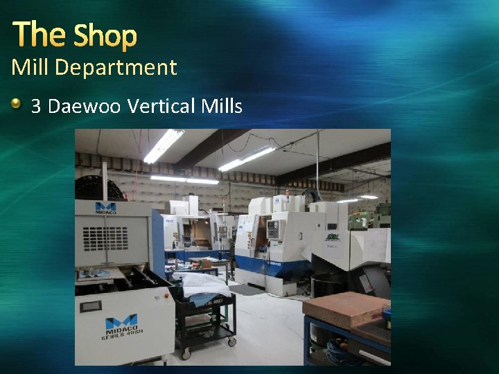 The Shop Mill Department 3 Daewoo Vertical Mills 