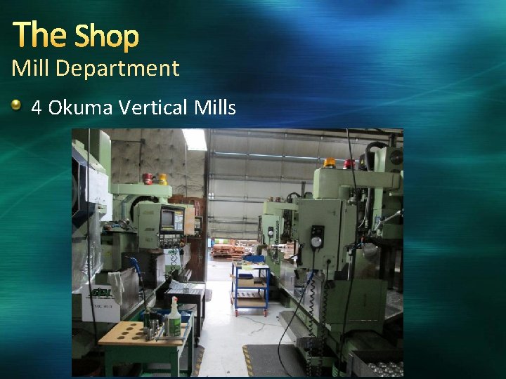 The Shop Mill Department 4 Okuma Vertical Mills 