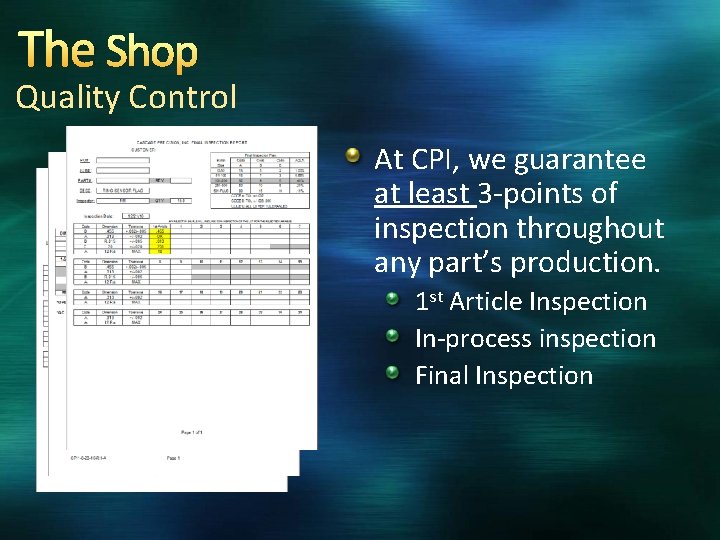 The Shop Quality Control At CPI, we guarantee at least 3 -points of inspection