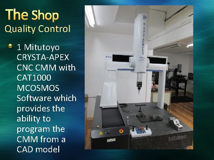 The Shop Quality Control 1 Mitutoyo CRYSTA-APEX CNC CMM with CAT 1000 MCOSMOS Software