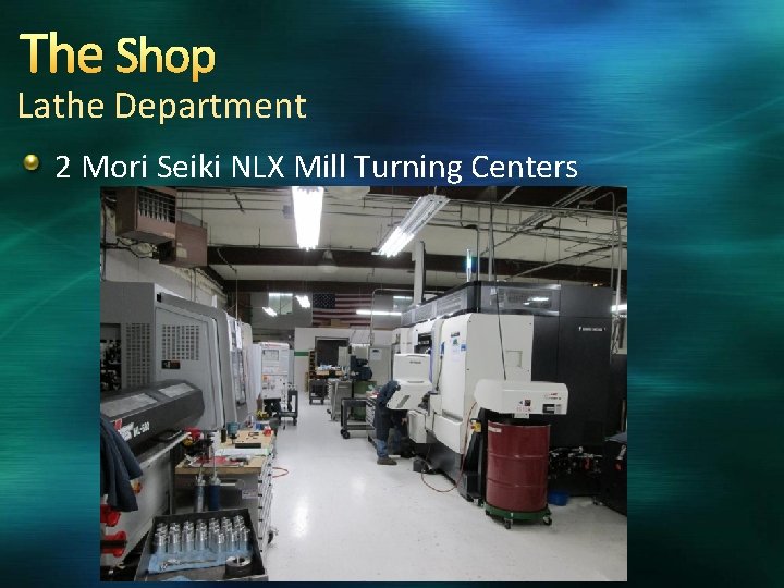 The Shop Lathe Department 2 Mori Seiki NLX Mill Turning Centers 