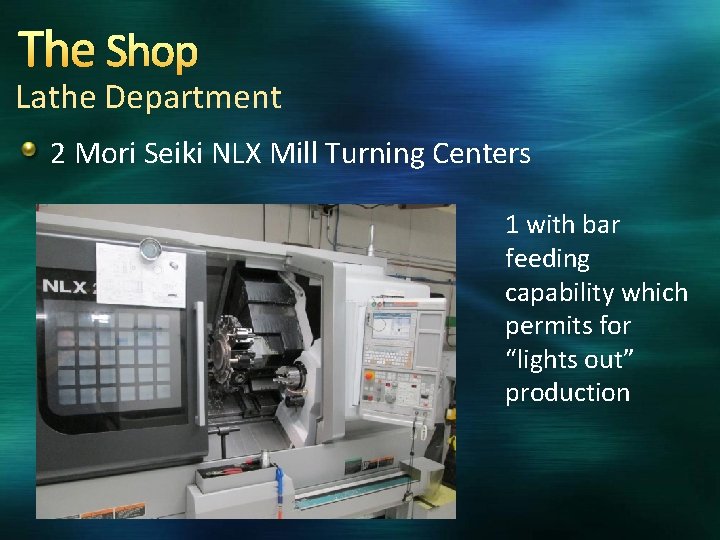 The Shop Lathe Department 2 Mori Seiki NLX Mill Turning Centers 1 with bar