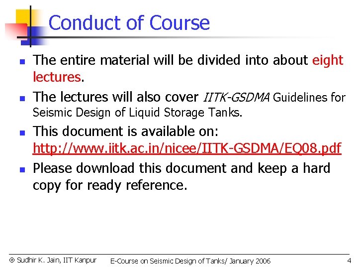 Conduct of Course n n The entire material will be divided into about eight