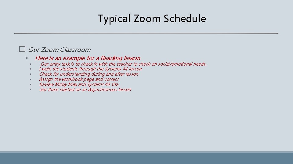 Typical Zoom Schedule � Our Zoom Classroom § § § § Here is an