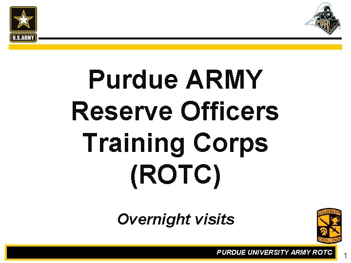 Purdue ARMY Reserve Officers Training Corps (ROTC) Overnight visits PURDUE UNIVERSITY ARMY ROTC 1