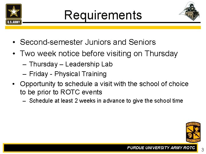 Requirements • Second-semester Juniors and Seniors • Two week notice before visiting on Thursday