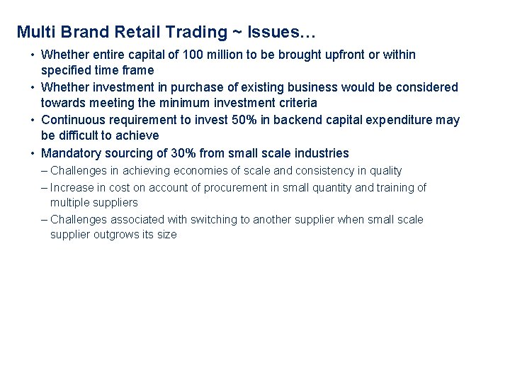 Multi Brand Retail Trading ~ Issues… • Whether entire capital of 100 million to