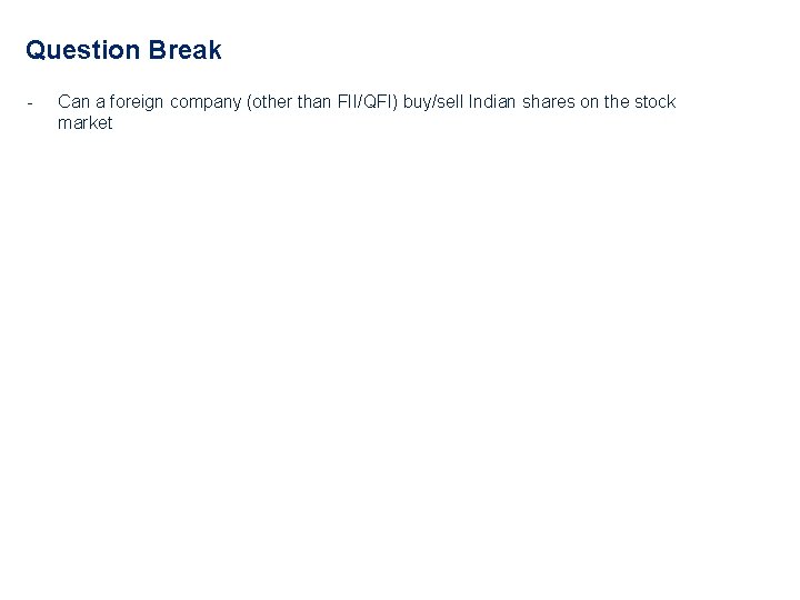 Question Break - Can a foreign company (other than FII/QFI) buy/sell Indian shares on