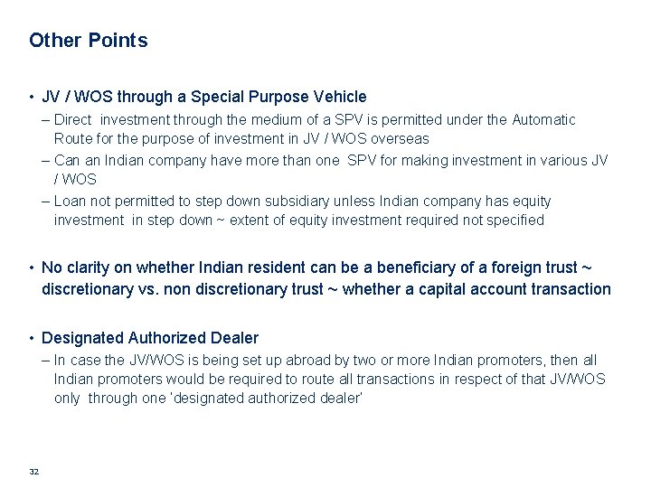 Other Points • JV / WOS through a Special Purpose Vehicle ‒ Direct investment