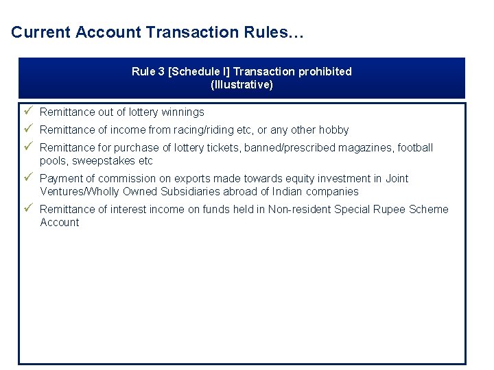 Current Account Transaction Rules… Rule 3 [Schedule I] Transaction prohibited (Illustrative) ü ü ü