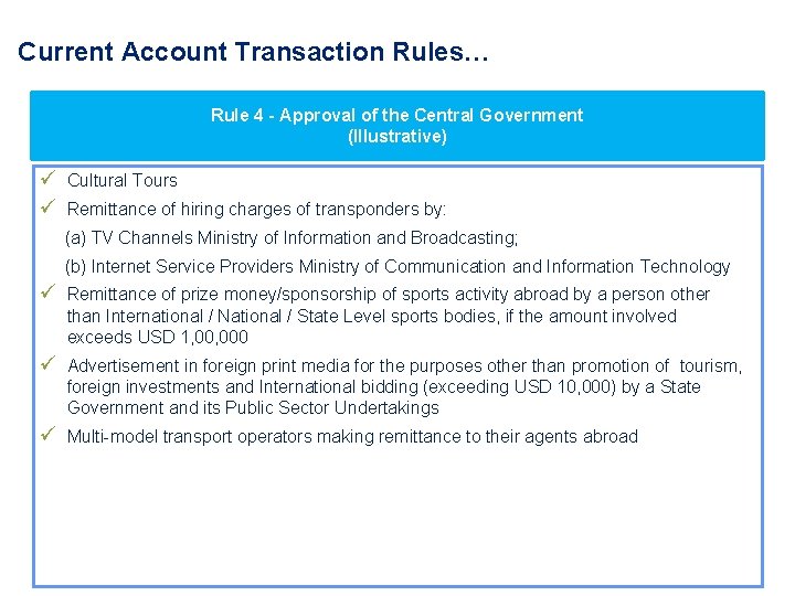 Current Account Transaction Rules… Rule 4 - Approval of the Central Government (Illustrative) ü