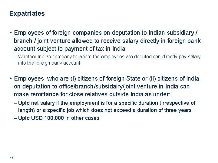 Expatriates • Employees of foreign companies on deputation to Indian subsidiary / branch /