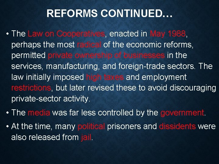 REFORMS CONTINUED… • The Law on Cooperatives, enacted in May 1988, perhaps the most