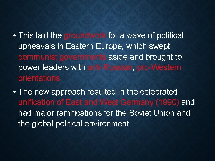  • This laid the groundwork for a wave of political upheavals in Eastern