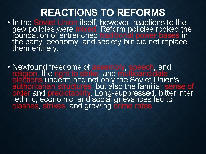 REACTIONS TO REFORMS • In the Soviet Union itself, however, reactions to the new