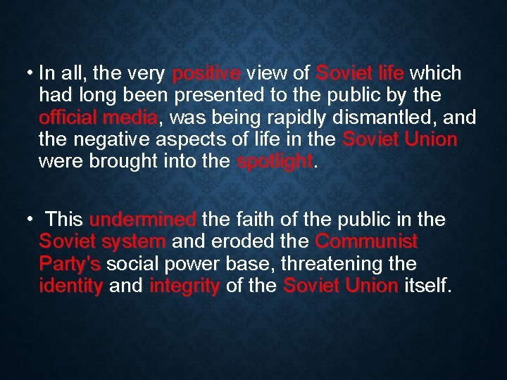  • In all, the very positive view of Soviet life which had long