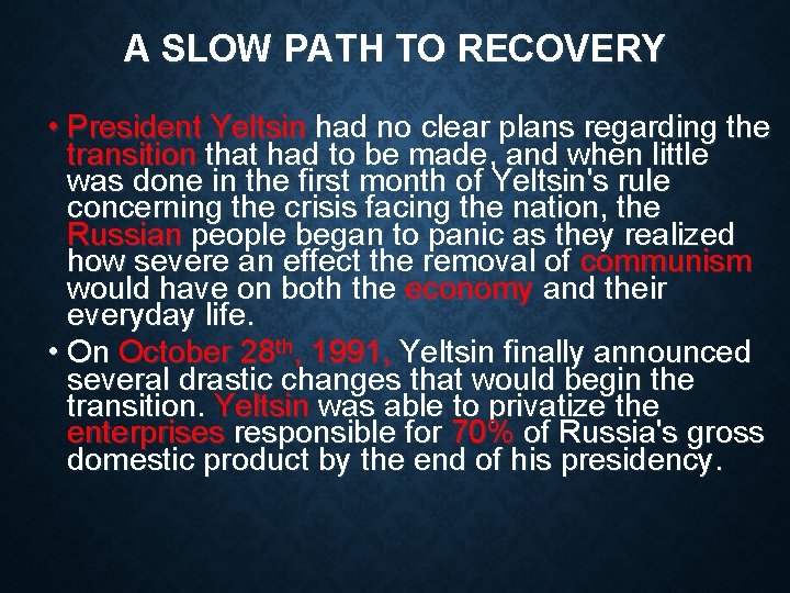A SLOW PATH TO RECOVERY • President Yeltsin had no clear plans regarding the