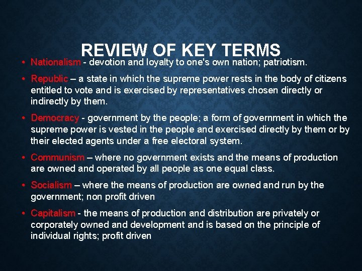REVIEW OF KEY TERMS • Nationalism - devotion and loyalty to one's own nation;