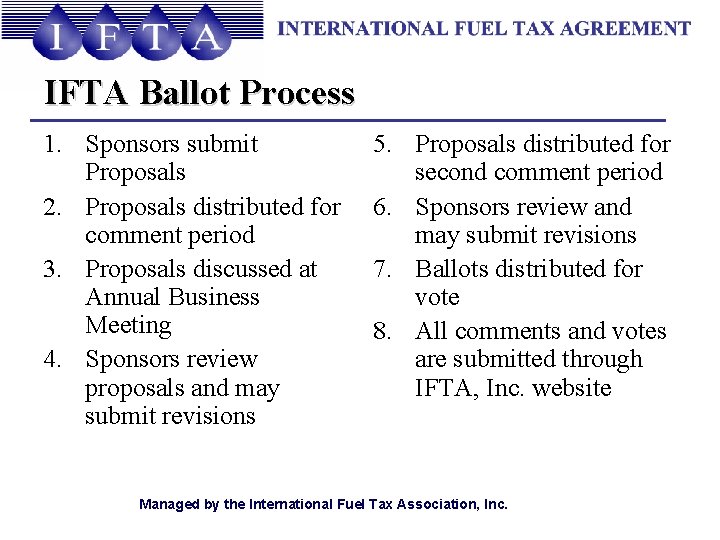 IFTA Ballot Process 1. Sponsors submit Proposals 2. Proposals distributed for comment period 3.