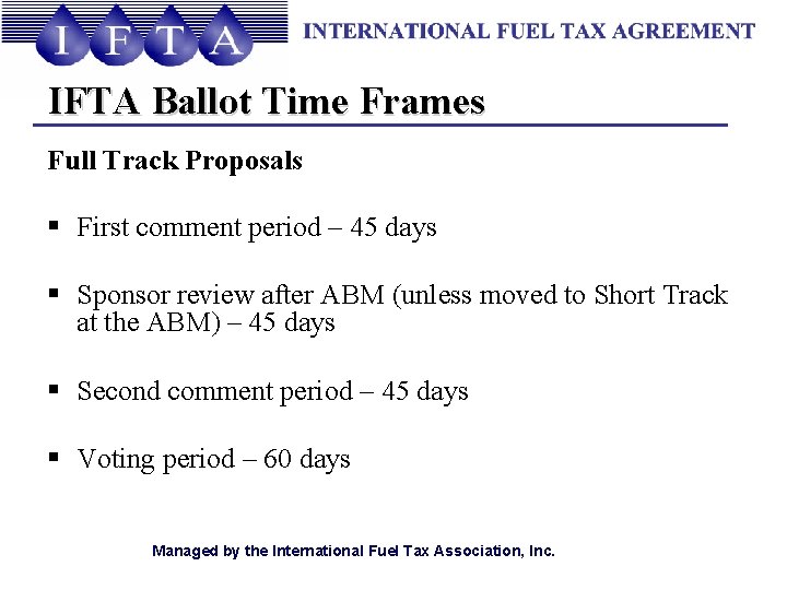 IFTA Ballot Time Frames Full Track Proposals § First comment period – 45 days